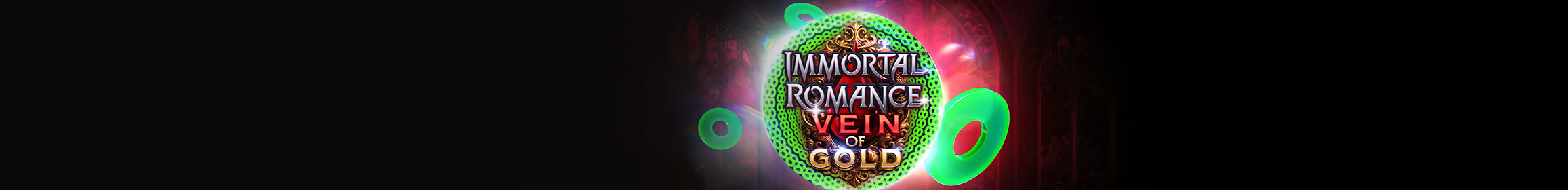 Immortal Romance Vein of Gold