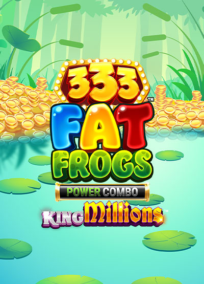333 Fat Frogs POWER COMBO King Millions